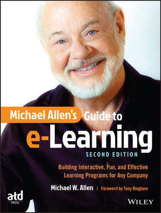 Michael Allen's Guide to e-Learning. Michael W. Allen