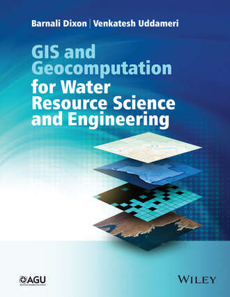Barnali Dixon. GIS and Geocomputation for Water Resource Science and Engineering