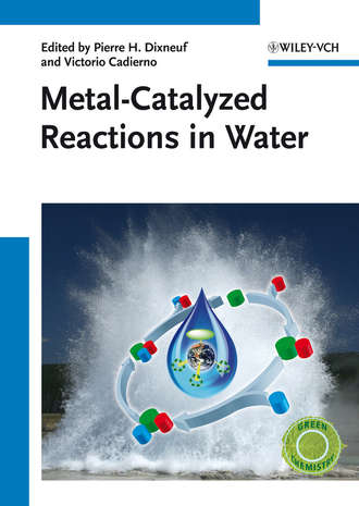 Группа авторов. Metal-Catalyzed Reactions in Water