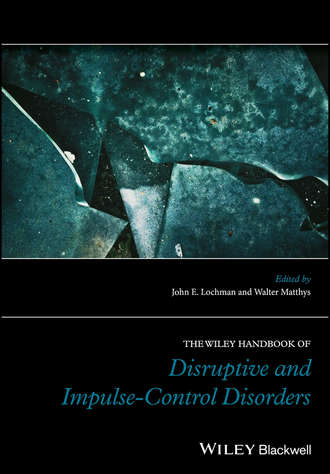 Группа авторов. The Wiley Handbook of Disruptive and Impulse-Control Disorders