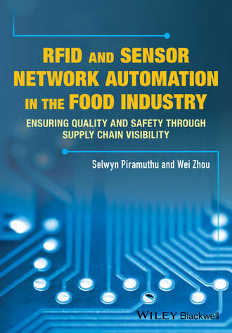 Selwyn Piramuthu. RFID and Sensor Network Automation in the Food Industry