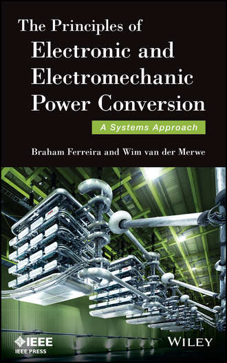Braham Ferreira. The Principles of Electronic and Electromechanic Power Conversion