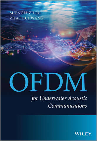 Sheng Zhou. OFDM for Underwater Acoustic Communications