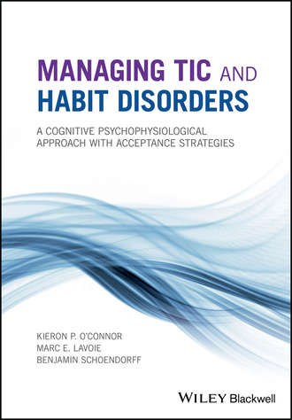 Kieron P. O'Connor. Managing Tic and Habit Disorders