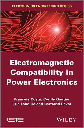 Fran?ois Costa. Electromagnetic Compatibility in Power Electronics