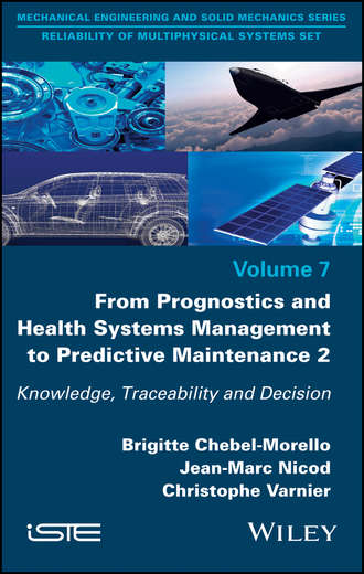 Brigitte Chebel-Morello. From Prognostics and Health Systems Management to Predictive Maintenance 2