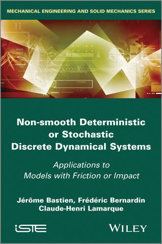 Jerome Bastien. Non-Smooth Deterministic or Stochastic Discrete Dynamical Systems