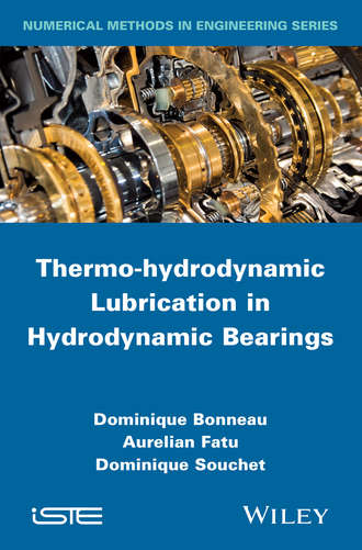 Dominique Bonneau. Thermo-hydrodynamic Lubrication in Hydrodynamic Bearings