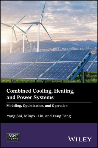 Fang Fang. Combined Cooling, Heating, and Power Systems