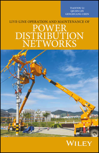 Tianyou Li. Live-Line Operation and Maintenance of Power Distribution Networks