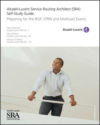 Glenn Warnock. Alcatel-Lucent Service Routing Architect (SRA) Self-Study Guide