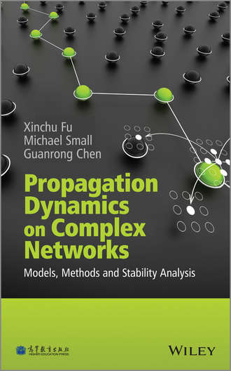 Xinchu  Fu. Propagation Dynamics on Complex Networks