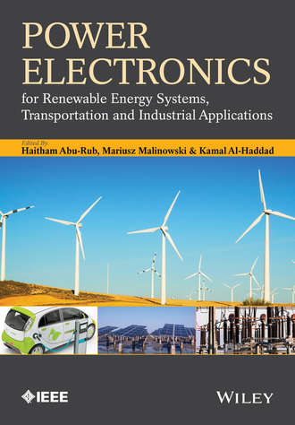 Power Electronics for Renewable Energy Systems, Transportation and Industrial Applications. Mariusz Malinowski