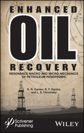 O. R. Ganiev. Enhanced Oil Recovery