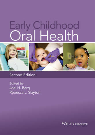 Early Childhood Oral Health. Joel H. Berg