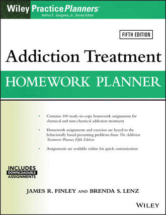 Группа авторов. Addiction Treatment Homework Planner