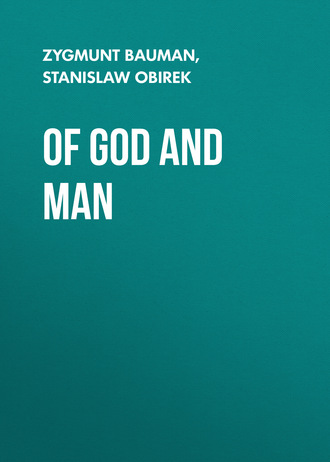 Zygmunt Bauman. Of God and Man