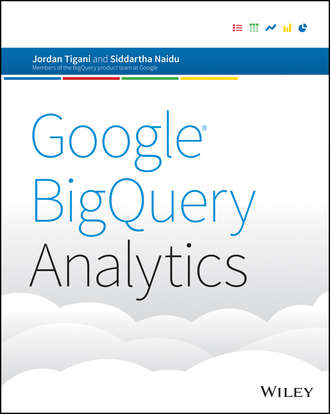 Jordan Tigani. Google BigQuery Analytics