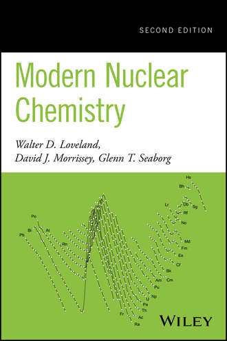 Walter D. Loveland. Modern Nuclear Chemistry