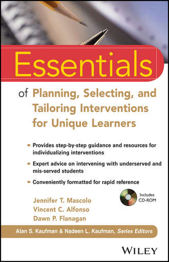 Dawn P. Flanagan. Essentials of Planning, Selecting, and Tailoring Interventions for Unique Learners