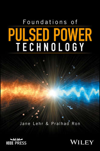 Jane Lehr. Foundations of Pulsed Power Technology
