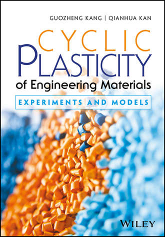 Guozheng Kang. Cyclic Plasticity of Engineering Materials