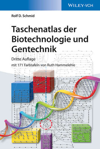 Rolf D. Schmid. Taschenatlas der Biotechnologie und Gentechnik