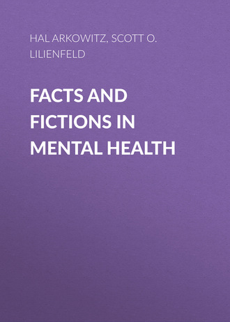 Scott O. Lilienfeld. Facts and Fictions in Mental Health