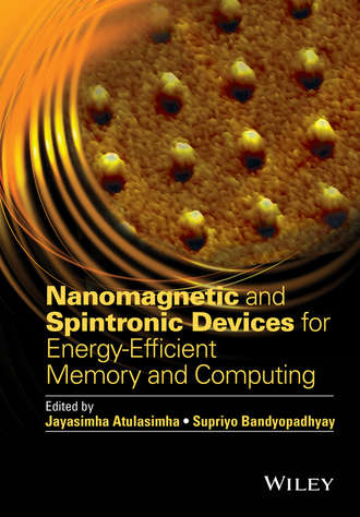 Supriyo Bandyopadhyay. Nanomagnetic and Spintronic Devices for Energy-Efficient Memory and Computing