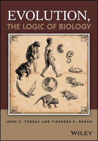 John S. Torday. Evolution, the Logic of Biology