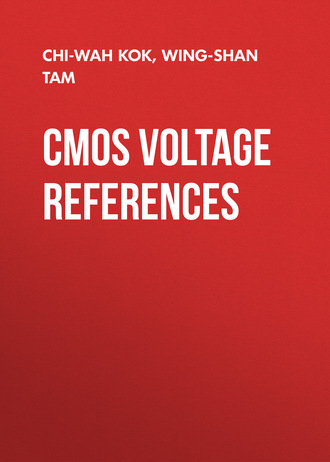 Chi-Wah Kok. CMOS Voltage References