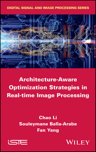 Fan Yang. Architecture-Aware Optimization Strategies in Real-time Image Processing