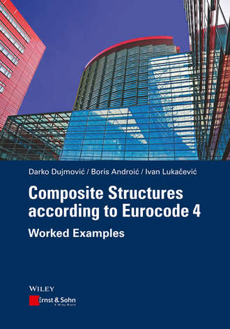 Darko Dujmovic. Composite Structures according to Eurocode 4