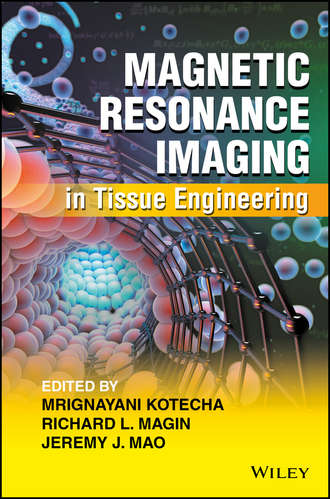 Группа авторов. Magnetic Resonance Imaging in Tissue Engineering