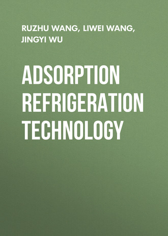 Ruzhu Wang. Adsorption Refrigeration Technology