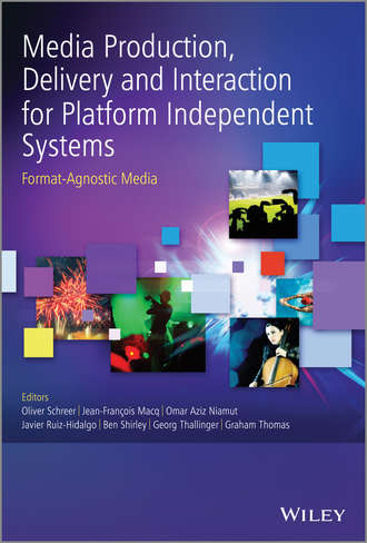 Группа авторов. Media Production, Delivery and Interaction for Platform Independent Systems