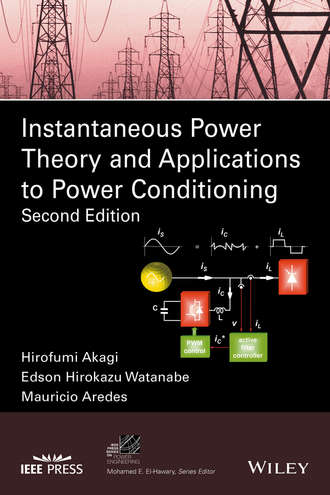 Instantaneous Power Theory and Applications to Power Conditioning. Hirofumi  Akagi
