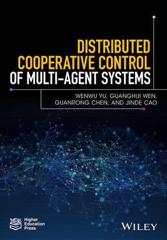 Guanrong Chen. Distributed Cooperative Control of Multi-agent Systems