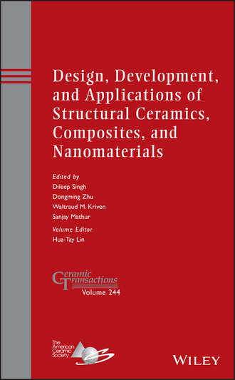 Группа авторов. Design, Development, and Applications of Structural Ceramics, Composites, and Nanomaterials