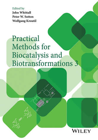 Группа авторов. Practical Methods for Biocatalysis and Biotransformations 3