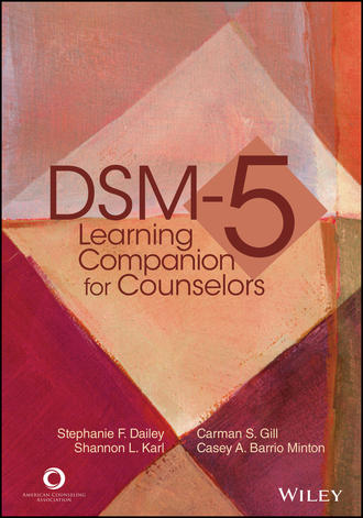 Casey A. Barrio Minton. DSM-5 Learning Companion for Counselors