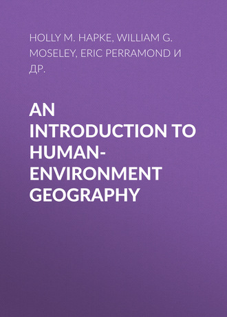 William G. Moseley. An Introduction to Human-Environment Geography