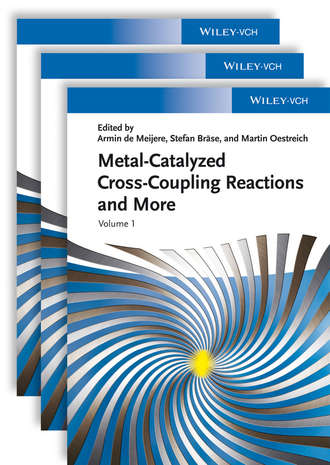 Группа авторов. Metal Catalyzed Cross-Coupling Reactions and More, 3 Volume Set