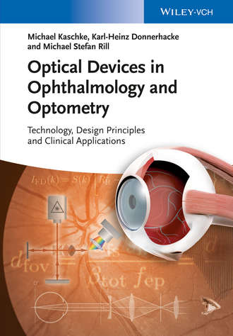 Michael Kaschke. Optical Devices in Ophthalmology and Optometry
