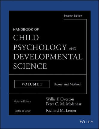 Richard Lerner M.. Handbook of Child Psychology and Developmental Science, Theory and Method