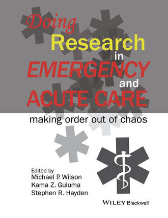 Michael P. Wilson. Doing Research in Emergency and Acute Care