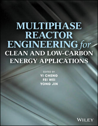 Группа авторов. Multiphase Reactor Engineering for Clean and Low-Carbon Energy Applications
