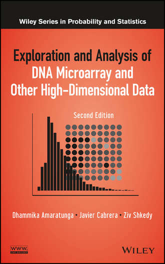 Dhammika Amaratunga. Exploration and Analysis of DNA Microarray and Other High-Dimensional Data