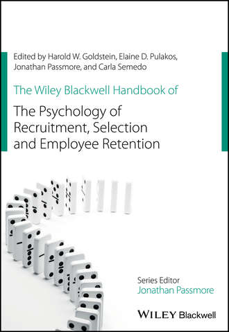 Harold W. Goldstein. The Wiley Blackwell Handbook of the Psychology of Recruitment, Selection and Employee Retention