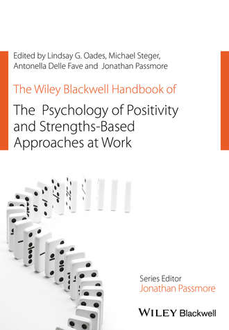 Группа авторов. The Wiley Blackwell Handbook of the Psychology of Positivity and Strengths-Based Approaches at Work